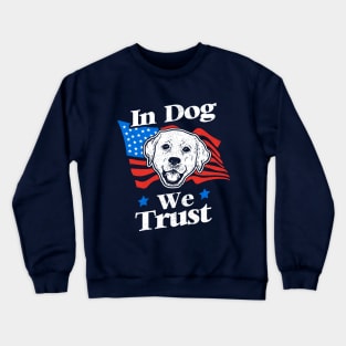 In Dog We Trust Crewneck Sweatshirt